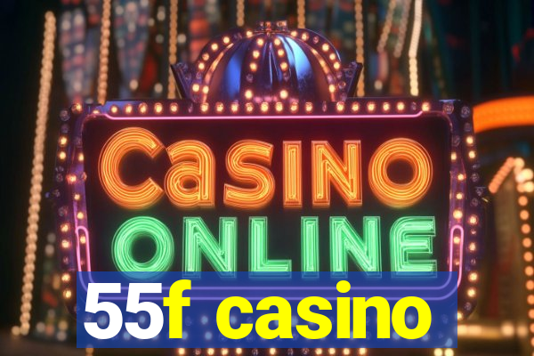 55f casino